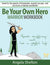 Be Your Own Hero Warrior Workbook - Female Versions